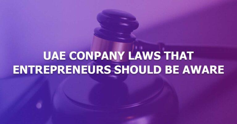 UAE Company Laws that Entrepreneurs Should Be Aware