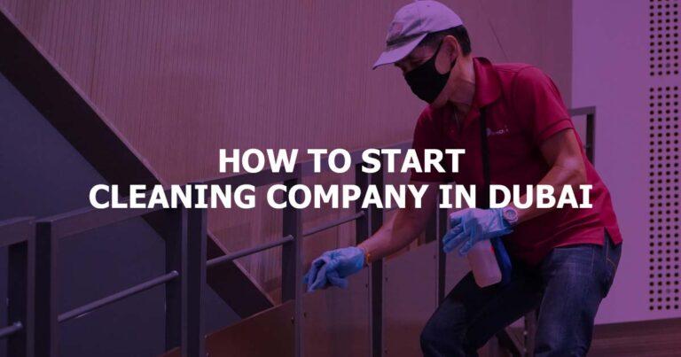 how to start cleaning company in Dubai