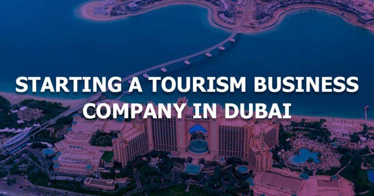 how to start a tourism business company in dubai
