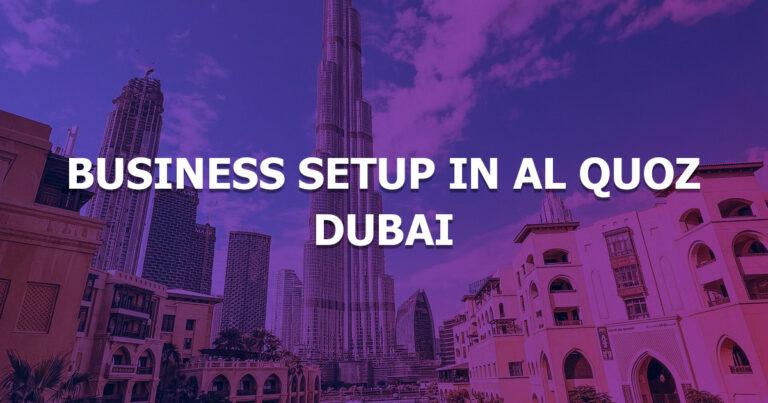 business setup in AL QUOZ Dubai